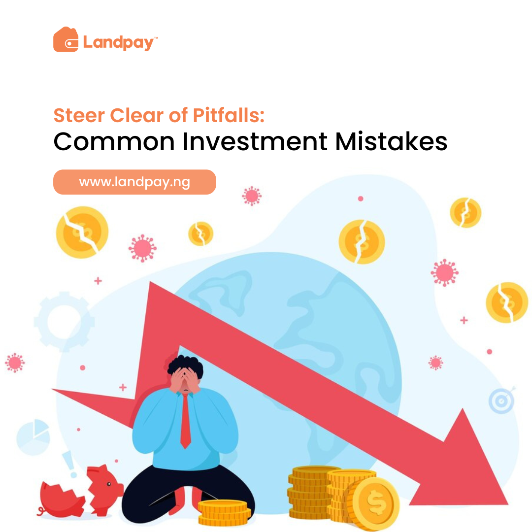 STEER CLEAR OF PITFALLS: COMMON INVESTMENT MISTAKES
