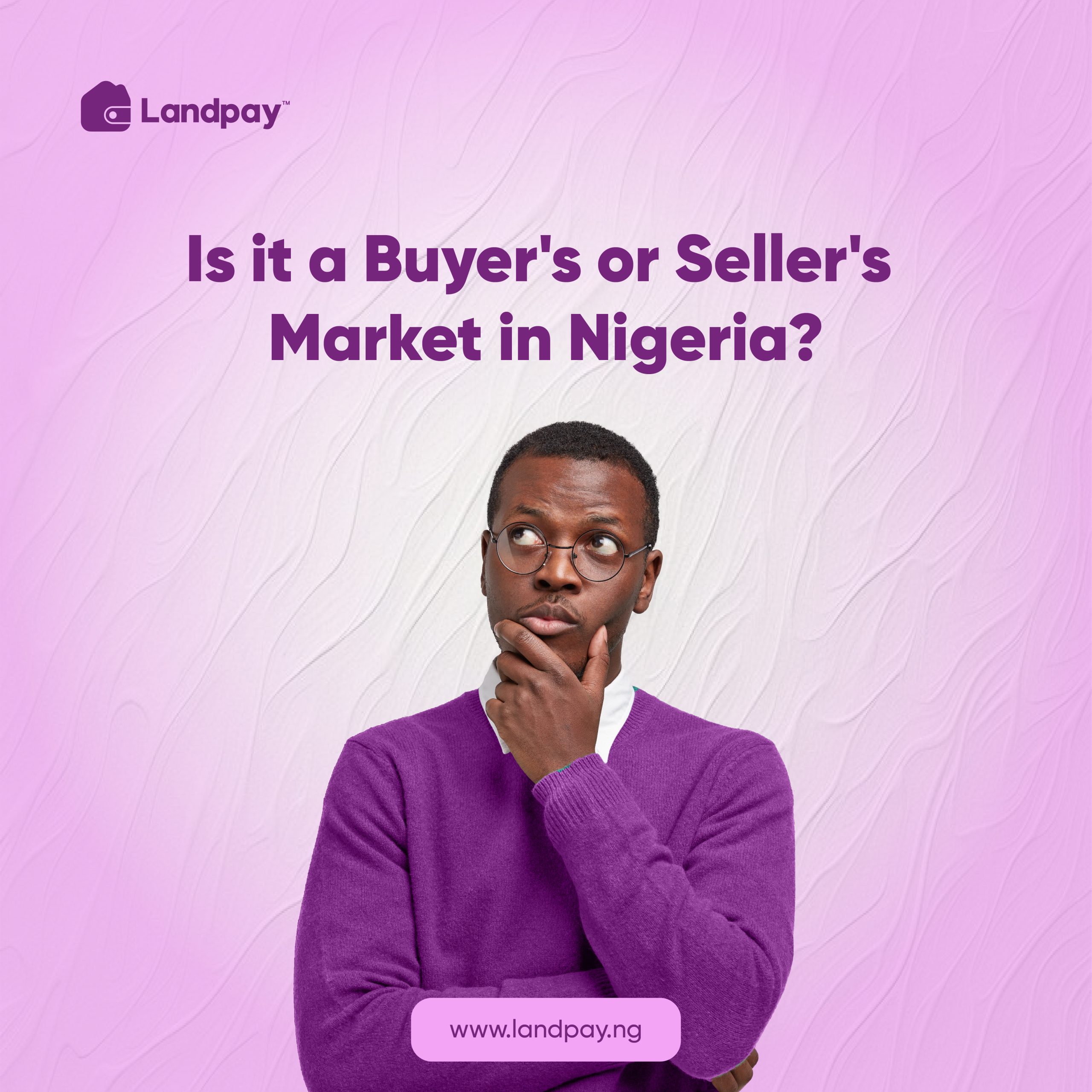 Is it a Buyer’s or Seller’s Market in Nigeria?