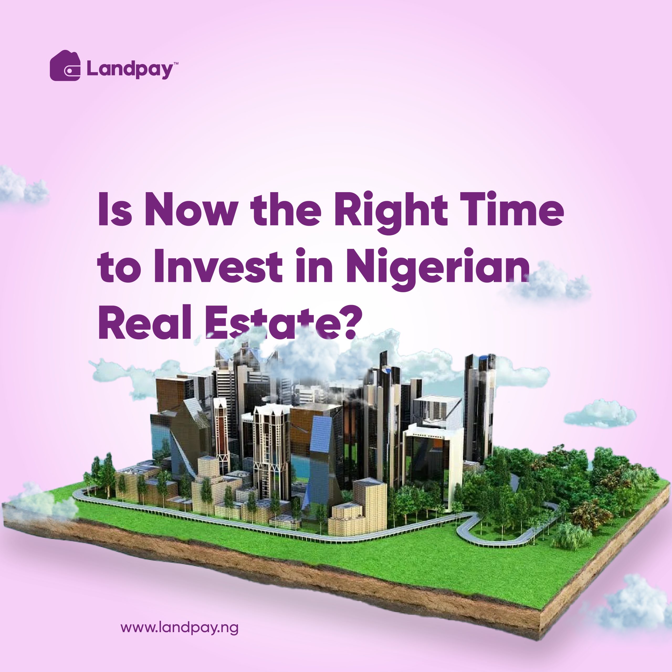 Is Now the Right Time to Invest in Nigerian Real Estate?